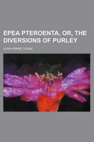 Cover of Epea Pteroenta, Or, the Diversions of Purley