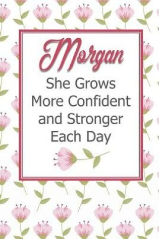 Cover of Morgan She Grows More Confident and Stronger Each Day