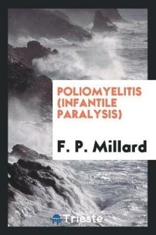 Cover of Poliomyelitis (Infantile Paralysis)