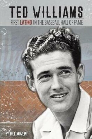 Cover of Ted Williams - The First Latino in the Baseball Hall of Fame