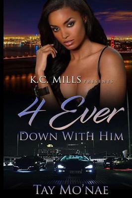 Book cover for 4 Ever Down with Him