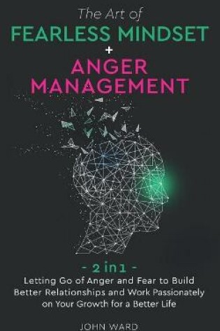 Cover of The Art of Fearless Mindset + Anger Management