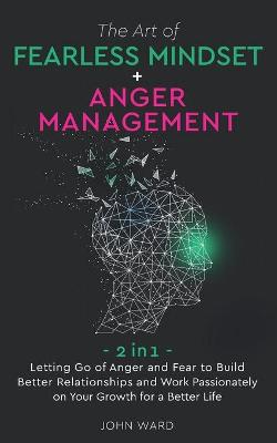 Book cover for The Art of Fearless Mindset + Anger Management