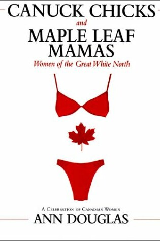 Cover of Canuck Chicks and Maple Leaf Mamas