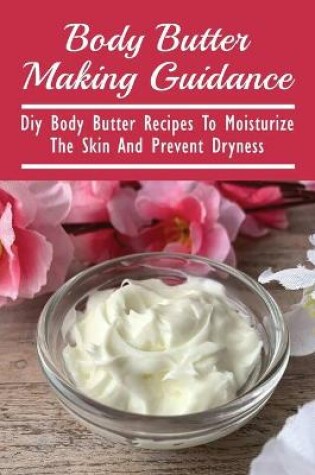 Cover of Body Butter Making Guidance