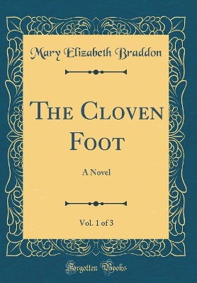 Book cover for The Cloven Foot, Vol. 1 of 3: A Novel (Classic Reprint)