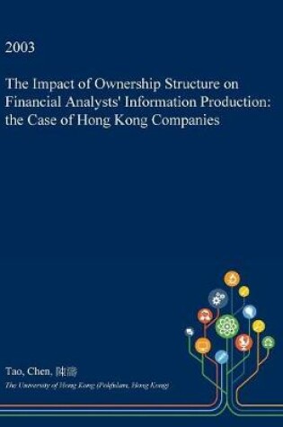 Cover of The Impact of Ownership Structure on Financial Analysts' Information Production