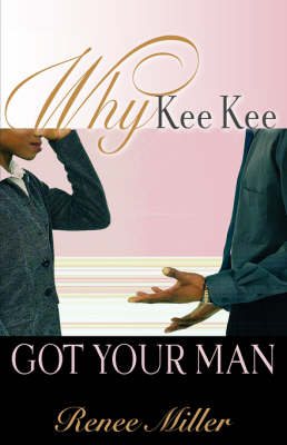 Book cover for Why Kee Kee Got Your Man