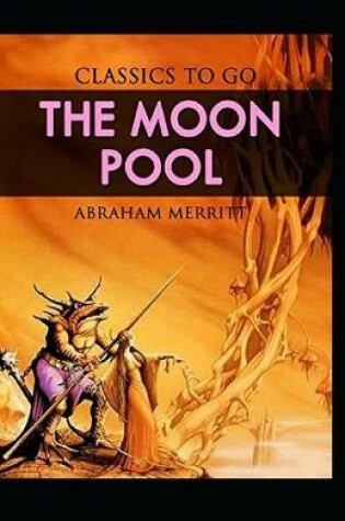 Cover of The Moon Pool Annotated