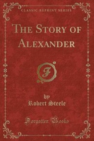 Cover of The Story of Alexander (Classic Reprint)