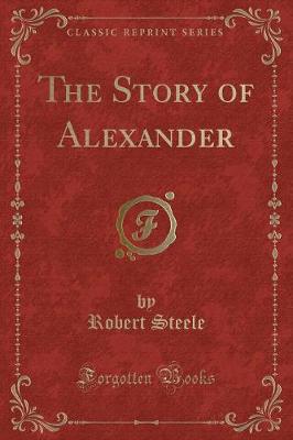 Book cover for The Story of Alexander (Classic Reprint)