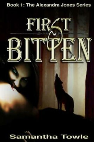 Cover of First Bitten (The Alexandra Jones Series #1)