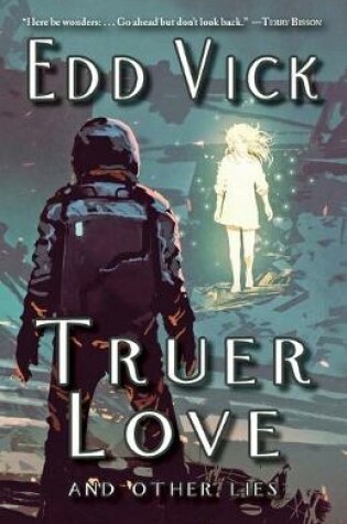 Cover of Truer Love and Other Lies