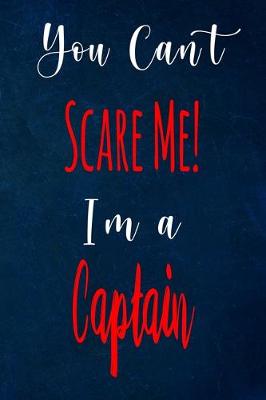 Book cover for You Can't Scare Me! I'm A Captain