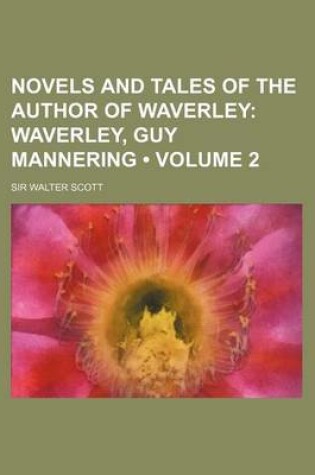 Cover of Novels and Tales of the Author of Waverley (Volume 2); Waverley, Guy Mannering