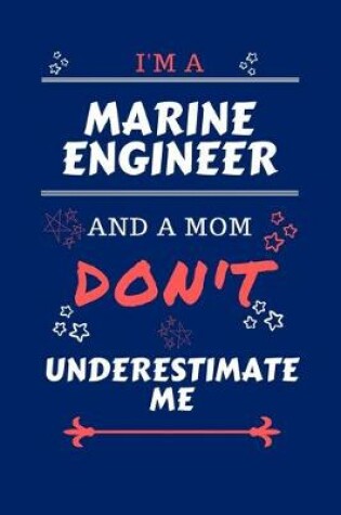 Cover of I'm A Marine Engineer And A Mom Don't Underestimate Me