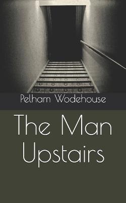 Book cover for The Man Upstairs