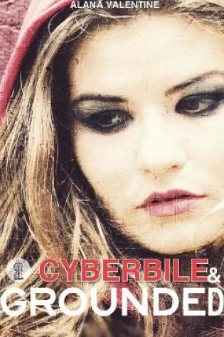 Cover of Cyberbile and Grounded