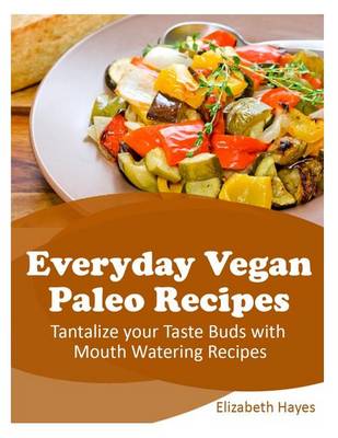 Book cover for Everyday Vegan Paleo Recipes