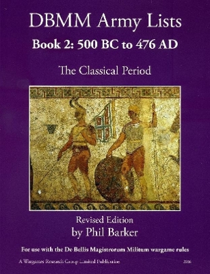 Book cover for DBMM Army Lists Book 2: The Classical Period 500BC to 476AD