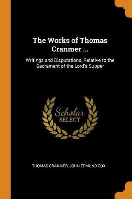 Book cover for The Works of Thomas Cranmer ...