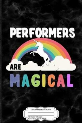 Cover of Performers Are Magical Composition Notebook