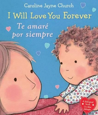 Book cover for I Will Love You Forever / Te Amar� Por Siempre (Bilingual)