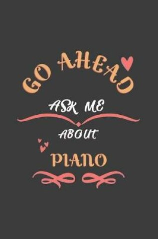 Cover of Go Ahead Ask Me About Piano
