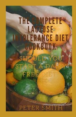 Book cover for The Complete Lactose Intolerance Diet Cookbook