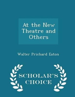 Book cover for At the New Theatre and Others - Scholar's Choice Edition