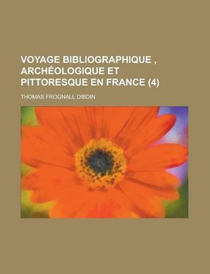 Book cover for Voyage Bibliographique, Archeologique Et Pittoresque En France (4)