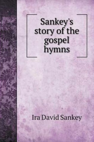 Cover of Sankey's story of the gospel hymns