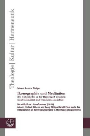 Cover of Ikonographie Und Meditation Des Hohenliedes in Der Barockzeit Zwischen Konfessionalitat Und Transkonfessionalitat