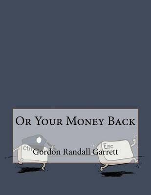 Book cover for Or Your Money Back