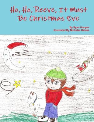 Book cover for Ho, Ho, Reeve, It Must Be Christmas Eve Hard Back