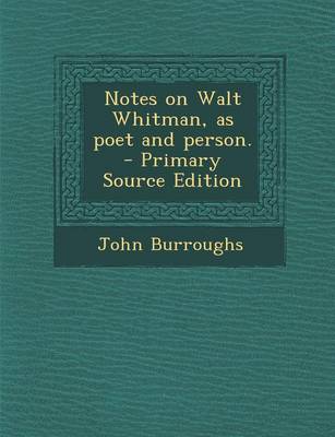 Book cover for Notes on Walt Whitman, as Poet and Person. - Primary Source Edition