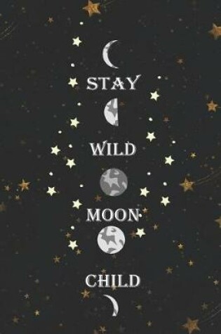 Cover of Stay Wild Moon Child