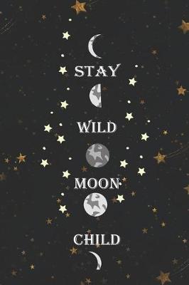 Book cover for Stay Wild Moon Child