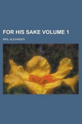 Cover of For His Sake Volume 1