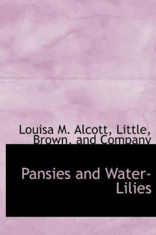 Cover of Pansies and Water-Lilies