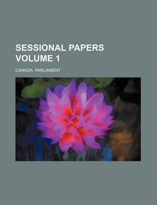 Book cover for Sessional Papers Volume 1