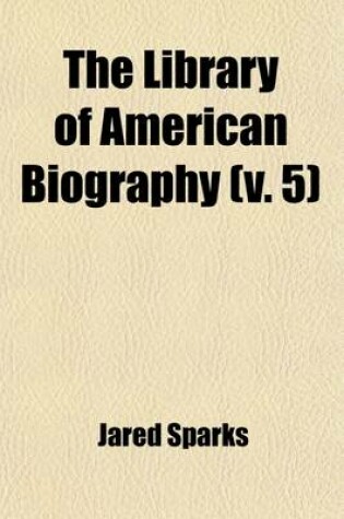 Cover of Sparks' American Biography (Volume 5)