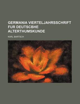 Book cover for Germania Vierteljahrsschrift Fur Deutscbhe Alterthumskunde