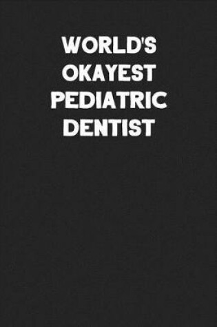 Cover of World's Okayest Pediatric Dentist