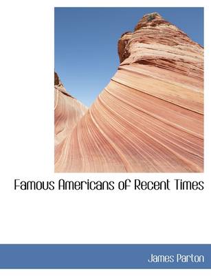 Book cover for Famous Americans of Recent Times