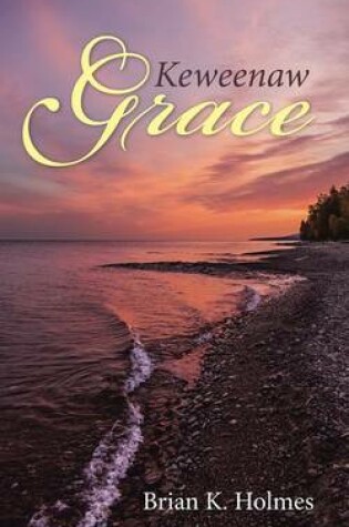 Cover of Keweenaw Grace