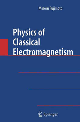 Book cover for Physics of Classical Electromagnetism