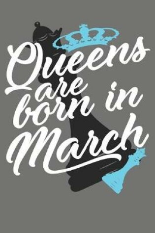Cover of Queens Are Born in March - Birthday Month Journals