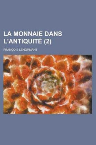 Cover of La Monnaie Dans L'Antiquite (2)