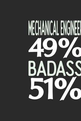 Book cover for Mechanical Engineer 49 % BADASS 51 %